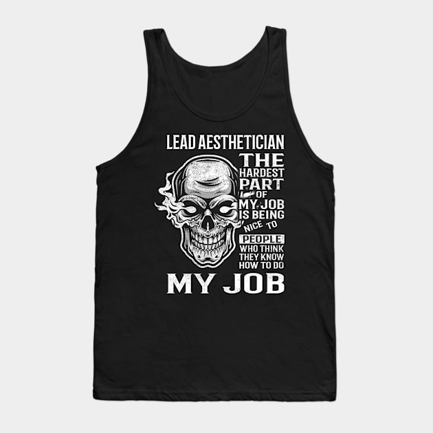 Lead Aesthetician T Shirt - The Hardest Part Gift 2 Item Tee Tank Top by candicekeely6155